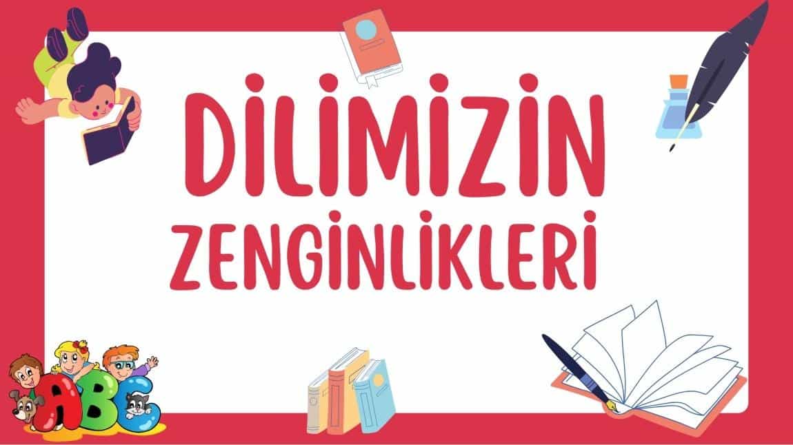 DİLİMİZİN ZENGİNLİKLERİ PROJESİ KAPSAMINDA ŞUBAT AYI FAALİYETLERİNİ GERÇEKLEŞTİRDİK